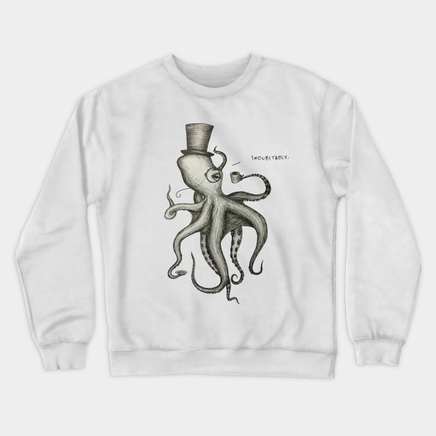 Indubitably Crewneck Sweatshirt by CaffeineandChaos